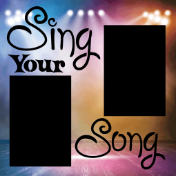 Sing your song